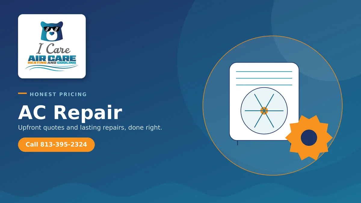 I Care Air Care reliable AC repair with honest upfront pricing for Tampa homeowners